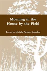 Morning in the House by the Field