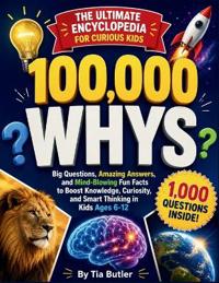 100,000 Whys Book - The Ultimate Encyclopedia for Curious Kids