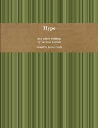 Hype and Other Writings