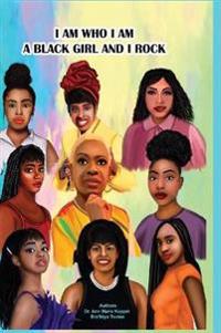 Bokomslag för "I Am Who I Am, A Black Girl and I Rock"