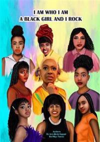 I Am Who I Am, A Black Girl and I Rock