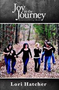 Joy In the Journey ~ Encouragement for Homeschooling Moms