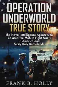 Operation Underworld True Story