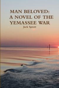 Man Beloved: A Novel of the Yemassee War
