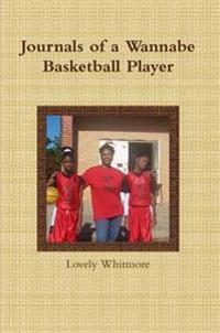 Journals of a Wannabe Basketball Player