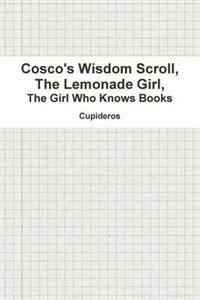 Cosco's Wisdom Scroll, The Lemonade Girl, The Girl Who Knows Books