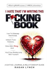 I Hate That I'm Writing This F*cking Book