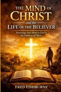 The Mind of Christ in the Life of the Believer