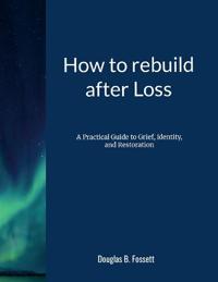 How to Rebuild After Loss