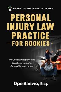 Personal Injury Law Practice For Rookies