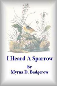 I Heard a Sparrow