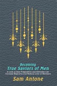 Becoming True Saviors of Men