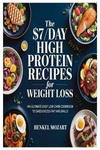 The $7/Day High Protein Recipes for Weight Loss