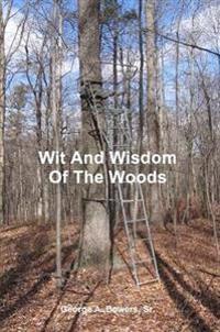 Wit And Wisdom Of The Woods