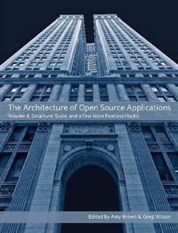 The Architecture of Open Source Applications, Volume II