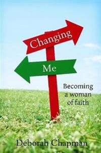 Changing Me, Becoming a Woman of Faith