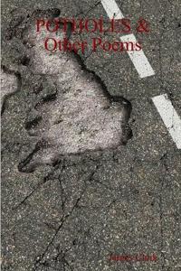POTHOLES & Other Poems