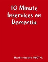 10 Minute Inservices on Dementia