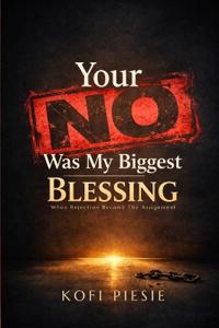 Your "No" Was My Biggest Blessing