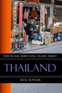 Why Travel When You Can Live There? Thailand