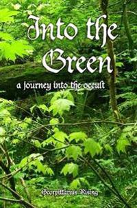 Into the Green: A Journey into the Occult