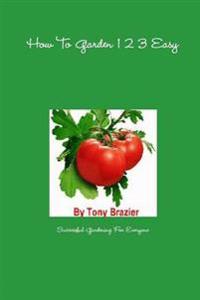 How To Garden 1 2 3 Easy