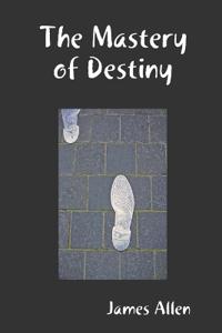 The Mastery of Destiny