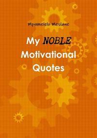 My Noble Motivational Quotes