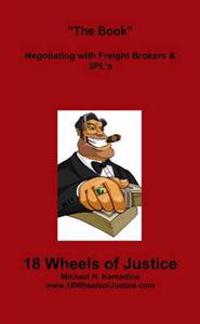 18 Wheels of Justice: "The Book" Negotiating with Freight Brokers & 3PL's
