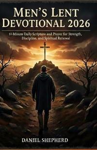 Men's Lent Devotional 2026