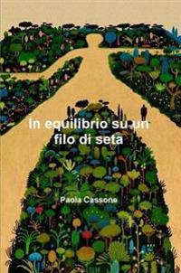 In Equilibrio Su Un Filo Di Seta