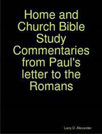 Home and Church Bible Study Commentaries from Paul's Letter to the Romans