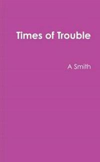 Times of Trouble
