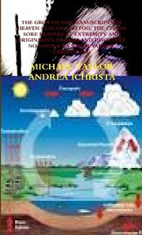 The Growth and Manuscriptsd of Heaven Clouds and Fog, the Childs Sore Prayers at Extremity and Originality, Dreams and Discovery, No Vapour Vs Water Vapour, Christening