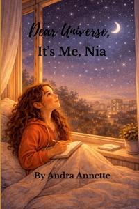 Dear Universe, It's Me, Nia