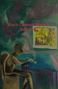 Black Clowns, Stars & Seizures