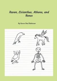 Raven, Lisianthus, Athena, and Bones
