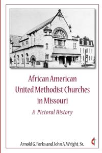 Bokomslag for "African American United Methodist Churches in Missouri"