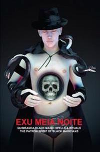 Exu Meia Noite, Quimbanda Black Magic Spells & Rituals, the Patron Spirit of Black Magicians