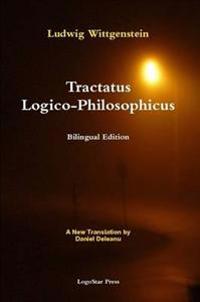 Tractatus Logico-Philosophicus (Bilingual Edition): A New Translation by Daniel Deleanu