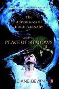 The Adventures of Hugh Barnaby and The Place of Shadows