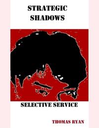Strategic Shadows: Selective Service
