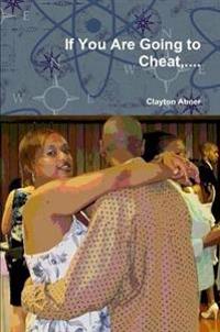 If You Are Going to Cheat,...
