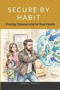 Secure by Habit
