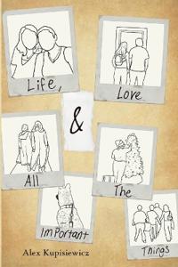 Life, Love & All The Important Things