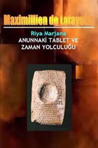 Riya Marjana: Anunnaki Tablet Ve Zaman Yolculugu
