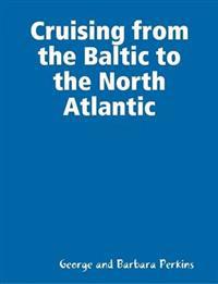 Cruising from the Baltic to the North Atlantic