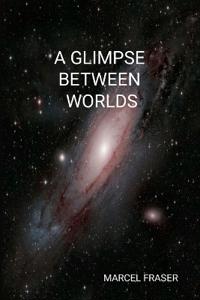 A Glimpse Between Worlds