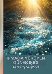 IrmaĞa Yürüyen GüneŞ IŞiĞi