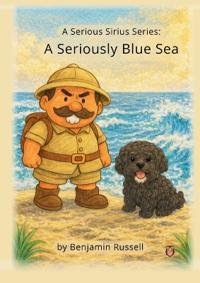 Serious Sirius and the Seriously Blue Sea